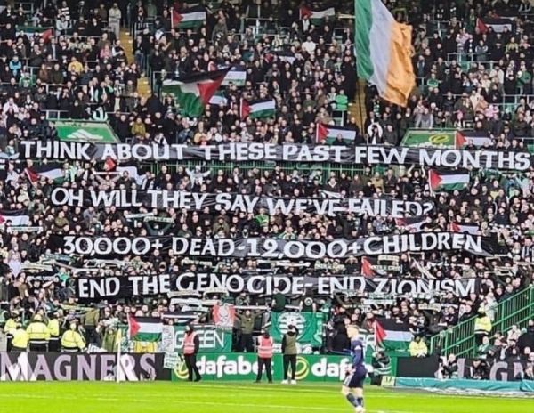 جماهير سيلتيك تواصل دعم غزة وترفع لافتات تطالب "وقف الإبادة الجماعية وإنهاء الصهيونية"